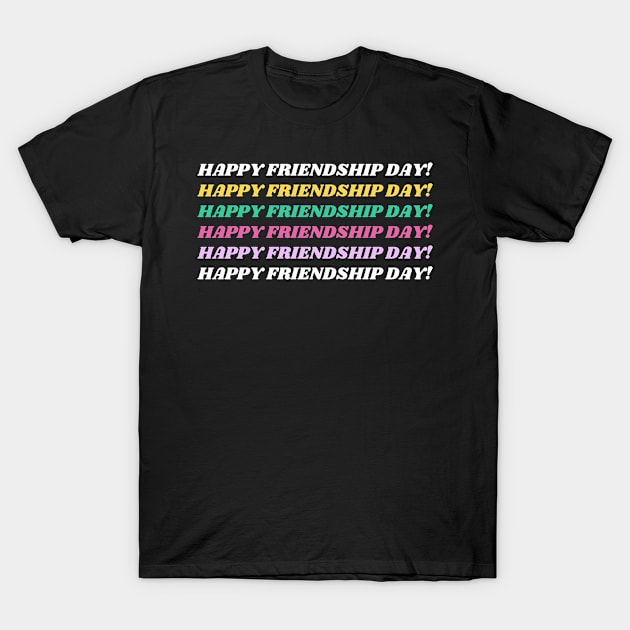 Happy Friendship Day T-Shirt by FunnyStylesShop